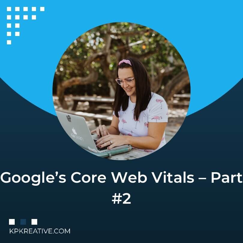 Google's Core Web Vitals: Part #2