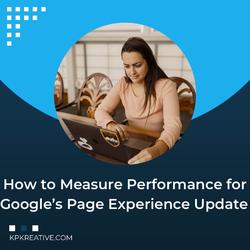 How to Measure Performance for Google�s Page Experience Update